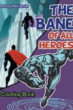 Bane of All Heroes Coloring Book af Activity Attic Books