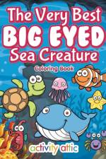Very Best Big Eyed Sea Creature Coloring Book af Activity Attic Books