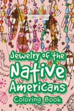 Jewelry of the Native Americans Coloring Book af Activity Attic Books