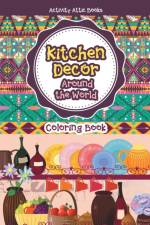 Kitchen Decor Around the World Coloring Book af Activity Attic Books
