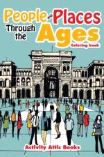 People and Places Through the Ages Coloring Book af Activity Attic Books