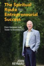 Spiritual Route to Entrepreneurial Success af John Reynard