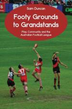 Footy Grounds to Grandstands af Sam (Brunel University London UK and Artez Institute for the Arts the Netherlands) Duncan