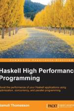 Haskell High Performance Programming af Samuli Thomasson