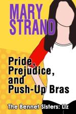 Pride, Prejudice, and Push-up Bras af Mary Strand