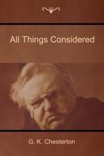 All Things Considered af G K Chesterton