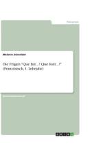 Die Fragen Que fait...? Que font...? (Franzoesisch, 1. Lehrjahr) af Melanie Schneider