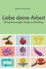 Liebe deine Arbeit af Katharina Pavlustyk