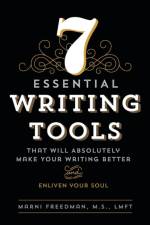 7 Essential Writing Tools af M S Lmft Freedman