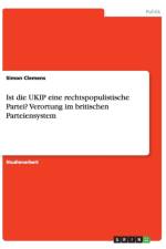 Ist die UKIP eine rechtspopulistische Partei? Verortung im britischen Parteiensystem af Simon Clemens