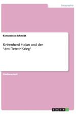 Krisenherd Sudan und der Anti-Terror-Krieg af Konstantin Schmidt