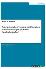 Zum historischen Umgang mit Menschen mit Behinderungen (5. Klasse, Gesellschaftslehre) af Moritz M Mansson