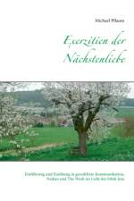 Exerzitien der Nachstenliebe af Michael Pflaum