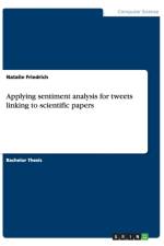 Applying sentiment analysis for tweets linking to scientific papers af Natalie Friedrich
