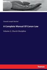 Complete Manual Of Canon Law af Oswald Joseph Reichel