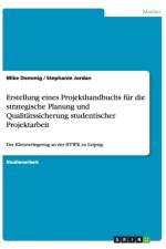 Erstellung eines Projekthandbuchs fur die strategische Planung und Qualitatssicherung studentischer Projektarbeit af Stephanie Jordan