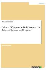 Cultural Differences in Daily Business Life Between Germany and Sweden af Yvonne Tornow