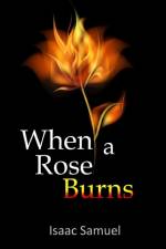 When A Rose Burns af Isaac Samuel