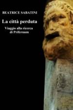Citta Perduta - Viaggio Alla Ricerca Di Prifernum af Beatrice Sabatini