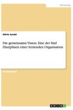 gemeinsame Vision. Eine der funf Disziplinen einer lernenden Organisation af Doerte Jacobi