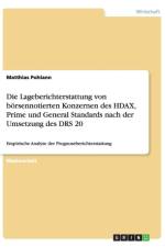 Die Lageberichterstattung von boersennotierten Konzernen des HDAX, Prime und General Standards nach der Umsetzung des DRS 20 af Matthias Pohlann
