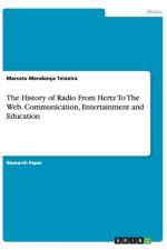 The History of Radio From Hertz To The Web. Communication, Entertainment and Education af Marcelo Mendonça Teixeira