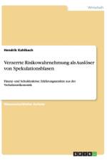 Verzerrte Risikowahrnehmung als Ausloeser von Spekulationsblasen af Hendrik Kahlbach