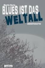 Blues ist das Weltall af Martin Bortz