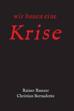 Wir bauen eine Krise af Rainer Runzer