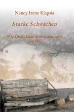 Starke Schwachen af Nancy Irene Klapsia