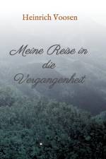 Meine Reise in die Vergangenheit af Heinrich Voosen