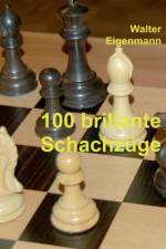 100 brillante Schachzuge af Walter Eigenmann