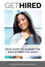 Get Hired af Julian Phitzroye Martin II