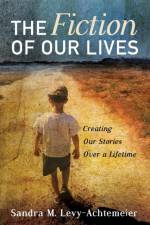 Fiction of Our Lives af Sandra M Levy-Achtemeier