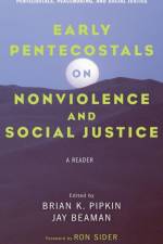 Early Pentecostals on Nonviolence and Social Justice