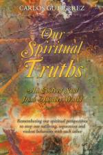 Our Spiritual Truths af Carlos Gutiérrez