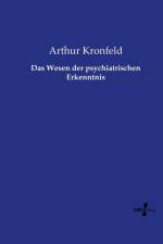 Das Wesen der psychiatrischen Erkenntnis