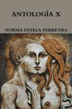 Antologia X af Norma Estela Ferreyra