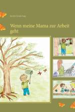 Wenn meine Mama zur Arbeit geht af Kerstin Ursula Lang