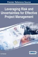 Handbook of Research on Leveraging Risk and Uncertainties for Effective Project Management af Yuri Raydugin