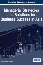 Managerial Strategies and Solutions for Business Success in Asia