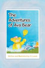 Adventures of Ava Bear af D Lewis