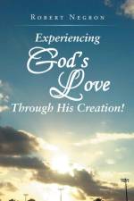 Experiencing God's Love Through His Creation!