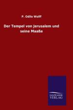 Tempel von Jerusalem und seine Maasse af P Odilo Wolff