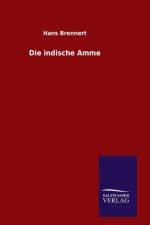 Die Indische Amme af Hans Brennert