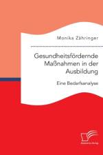 Gesundheitsfoerdernde Massnahmen in der Ausbildung af Monika Zahringer