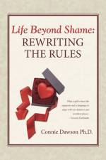 Life Beyond Shame af Connie Dawson Ph D