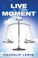 Live In The Moment af Emerald Lewis
