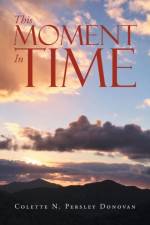 This Moment in Time af Colette Donovan