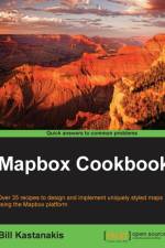 Mapbox Cookbook af Bill Kastanakis